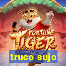 truco sujo